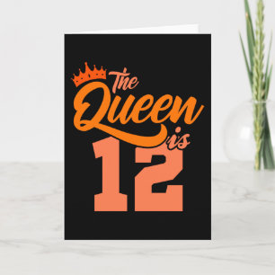 Carte LA REINE A 12 ans 12e anniversaire fille