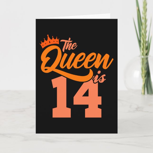 Carte LA REINE A 14 ans 14e anniversaire fille (Devant)