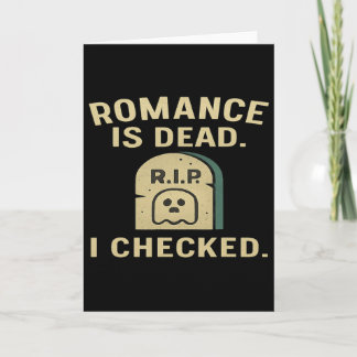 Carte La romance est morte, j'ai vérifié Funny Anti-vale