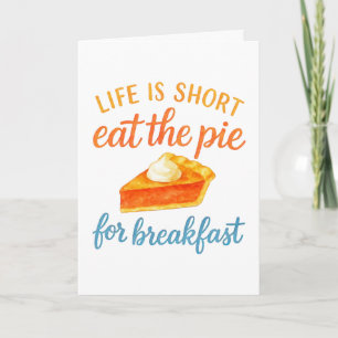 Carte La vie est courte, mangez la tarte au petit déjeun
