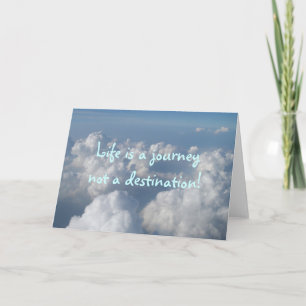 Carte La vie est un voyage et non une destination !