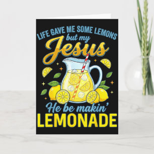 Carte La vie m'a donné des citrons mais mon Jésus il fai
