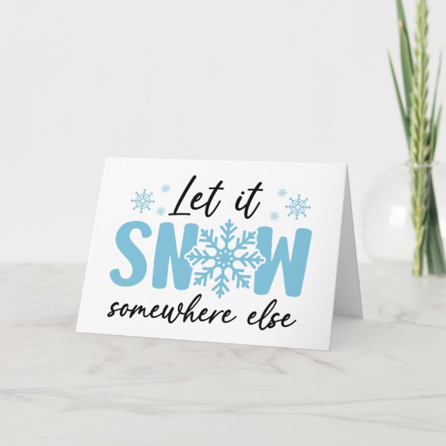 Carte Laissez tomber la neige ailleurs - Drôle de motif  (Devant)