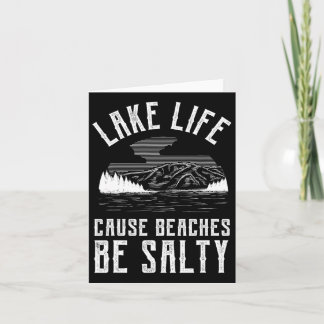Carte Lake Life Cause Beaches Be Salty 1