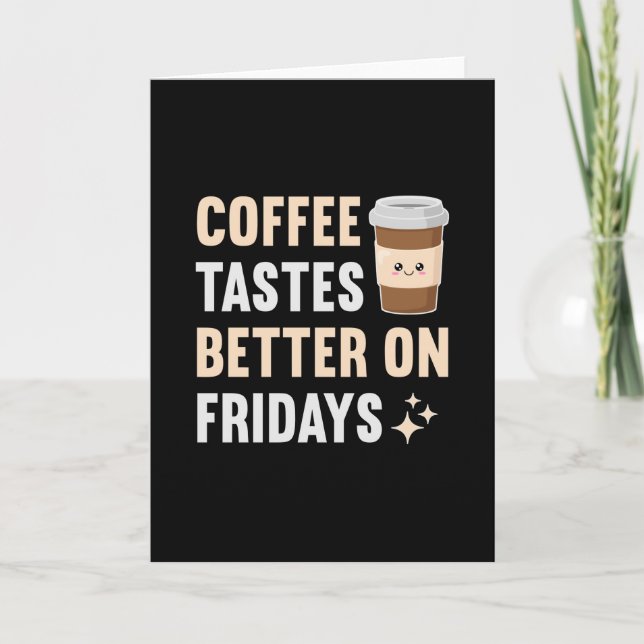 Carte Le café a un meilleur goût le vendredi (Devant)