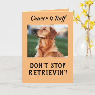 Carte Le cancer est rude ne pas arrêter Retrievin' Card