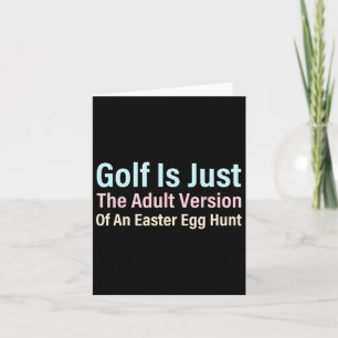 Carte Le Golf N'Est Que La Version Adulte D'Un Oeuf De P