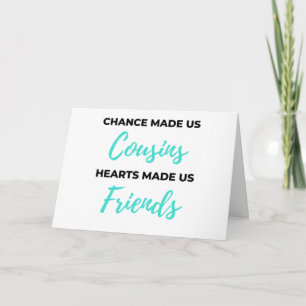 Carte Le hasard nous a fait cousins, les cœurs nous ont 