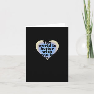 Carte Le Monde Est Mieux Avec Vous.