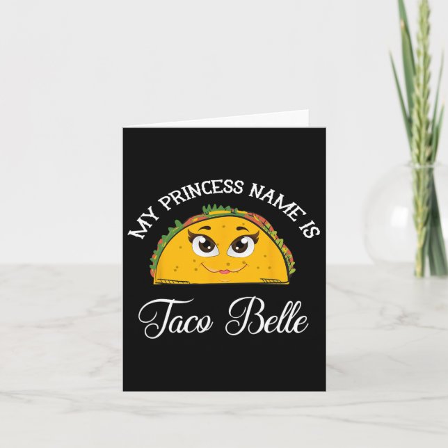 Carte Le nom de ma princesse est Taco Belle - Blague drô (Devant)