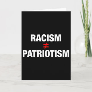 Carte Le racisme n'est pas du patriotisme anti Trump