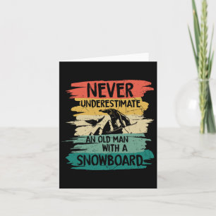 Carte Le Snowboard Ne Sous-Estime Jamais Un Vieux Homme 