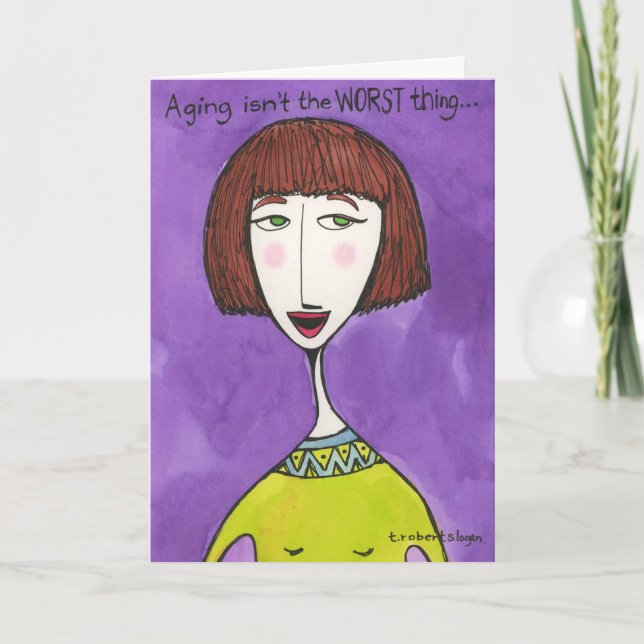 Carte Le vieillissement n'est pas la pire chose. .. (Devant)