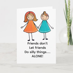 Carte Les amis ne laissent pas les amis faire des choses