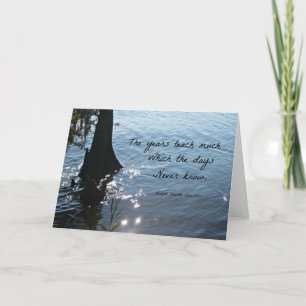 Carte Les années enseignent à beaucoup ce que les jours