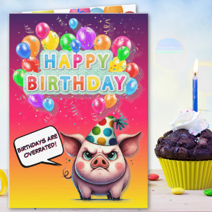 Carte Les Anniversaires De Cochon Cranky Sont Surchargés