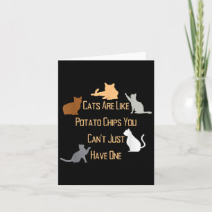 Carte Les chats sont comme des chips de tomates vous ne