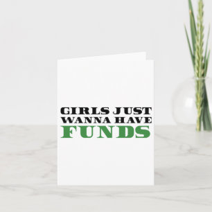Carte Les Filles Voulaient Juste Avoir Des Fonds - Femme