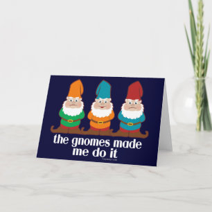 Carte Les gnomes m'ont incité à le faire