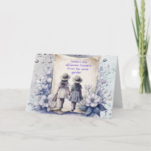 Carte Les soeurs sont différentes fleurs du même jardin