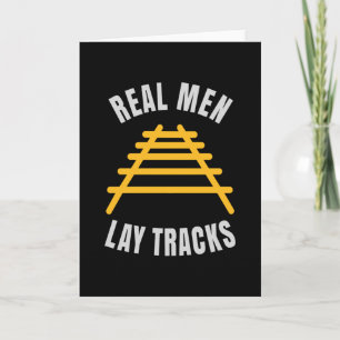 Carte Les vrais hommes posent des rails