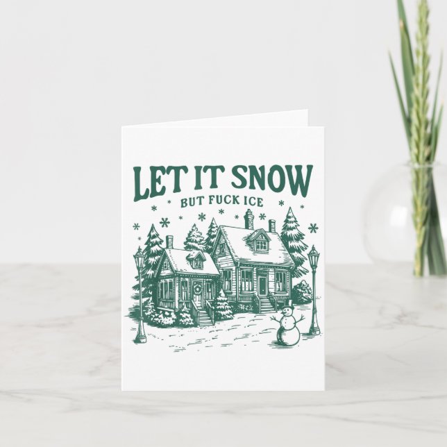 Carte Let It Snow But For Ice Funny Christmas  (Devant)