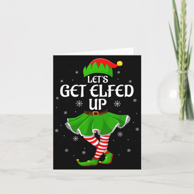 Carte Let's Get Elfed Up Christmas Family Elf Squad Girl (Devant)