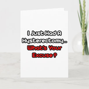 Carte L'hystérectomie...Quelle est votre excuse ?
