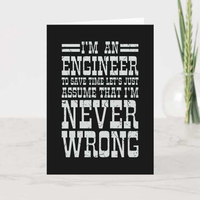 Carte L'ingénieur n'a jamais tort Funny Engineering Grad (Devant)