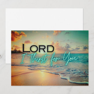 Carte "Lord I Thirst For You"
