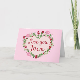 Carte Love You Mom Birthday Mother's Day For Mom
