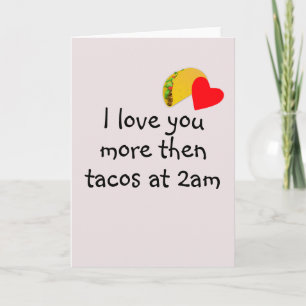 Carte Love You More puis Tacos Humour Saint Valentin