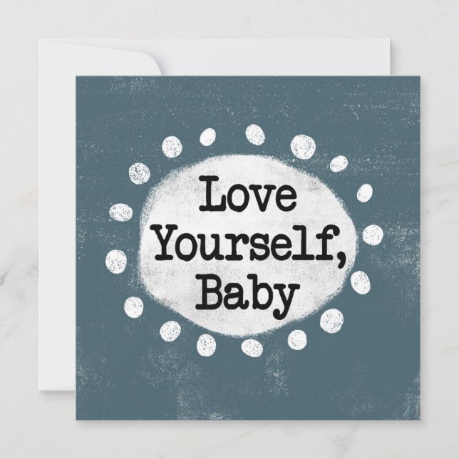 Carte Love Yourself Baby - Grey Greeting Card (Devant)