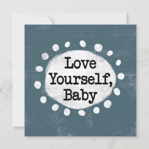 Carte Love Yourself Baby - Grey Greeting Card