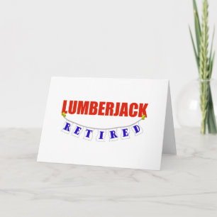 CARTE LUMBERJACK À LA RETRAITE