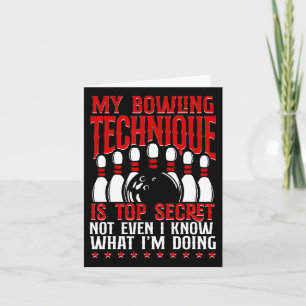 Carte Ma Technique De Bowling Est Top Secret Funny Bowli
