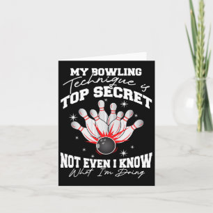 Carte Ma Technique De Bowling Est Top Secret Funny Bowli