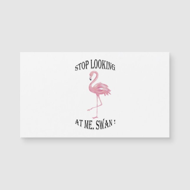 Carte Magnétique Arrêtez de me regarder Swan (Devant)