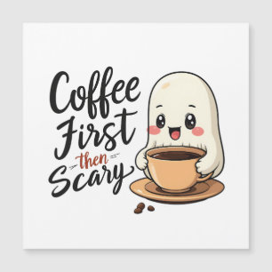 Carte Magnétique Café d'abord puis Halloween mignon et effrayant Ha