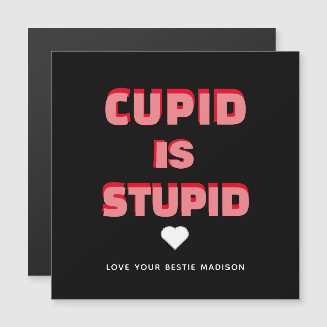 Carte Magnétique Cupid Est Stupide Funny Valentines Day Phrase Magn (Devant / Derrière)