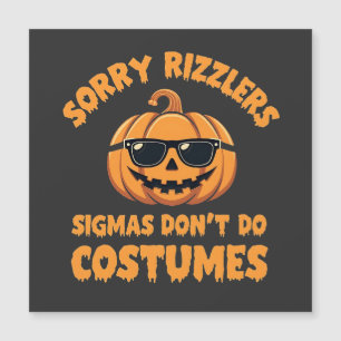 Carte Magnétique Désolé les Rizzlers Sigmas ne font pas Halloween C