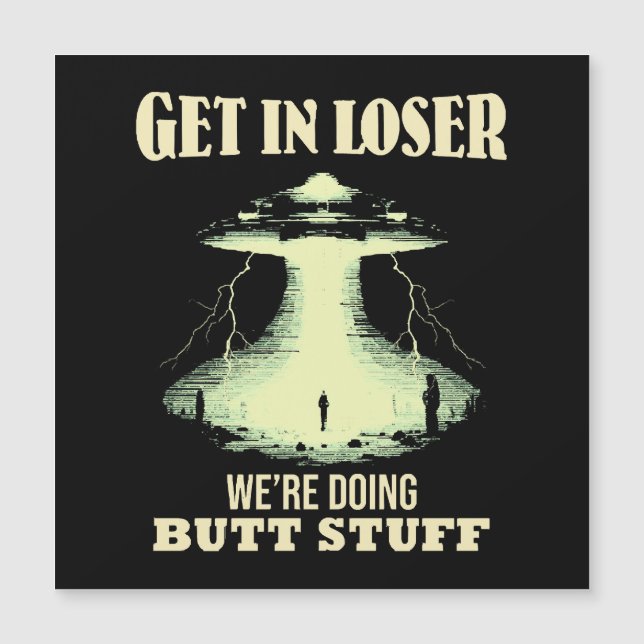 Carte Magnétique Devenez perdant - Nous faisons des trucs de Butt (Devant)