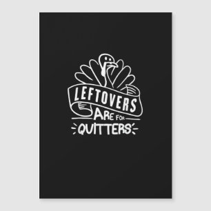 Carte Magnétique Drole de restes de Thanksgiving sont pour les lâch