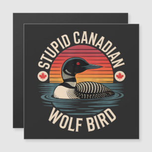 Carte Magnétique Humour de loon d'oiseau de loup canadien stupide