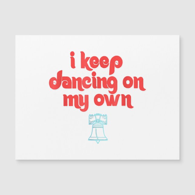 Carte Magnétique I Keep Dancing on My Own Philadelphie (Devant)