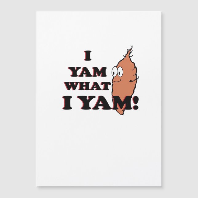 Carte Magnétique I Yam What I Yam - Classic Funny Meme (Devant)