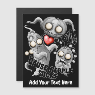 Carte Magnétique J'aime les monstres parce que les gens aiment les 