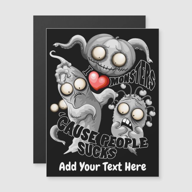 Carte Magnétique J'aime les Monstres parce que les Gens Sont Nuls (Devant / Derrière)