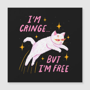 Carte Magnétique Je suis Cringe, Mais Je suis Libre