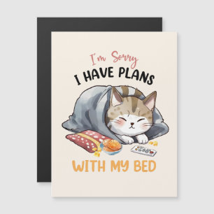 Carte Magnétique Je suis désolé, j'ai des plans avec mon lit - Chat